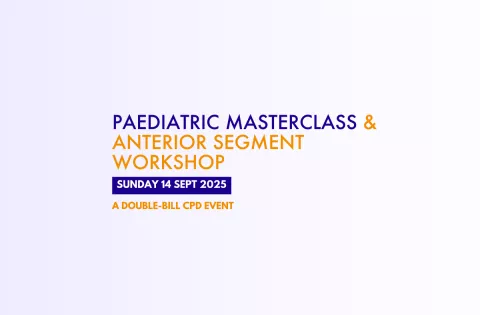 Lilac coloured gradient background with text overlay. Text reads Paediatric Masterclass & Anterior Segment Workshop, 14 Sept 2025, Double-Bill CPD Event